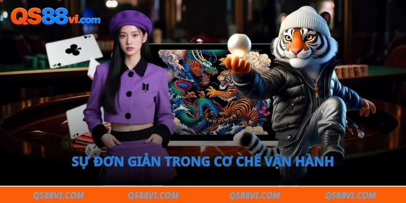 Sự đơn giản trong cơ chế vận hành giúp tựa game rồng hổ thu hút 